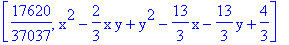 [17620/37037, x^2-2/3*x*y+y^2-13/3*x-13/3*y+4/3]
